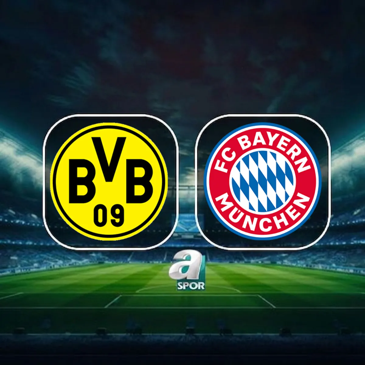 Borussia Dortmund - Bayern Münih maçı ne zaman ve saat kaçta? Borussia Dortmund - Bayern Münih maçı hangi kanalda?