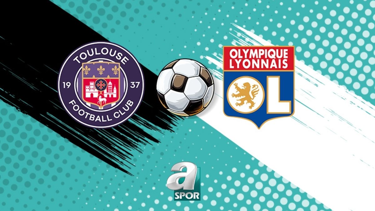 CANLI | Toulouse - Lyon maçı saat kaçta, hangi kanalda?