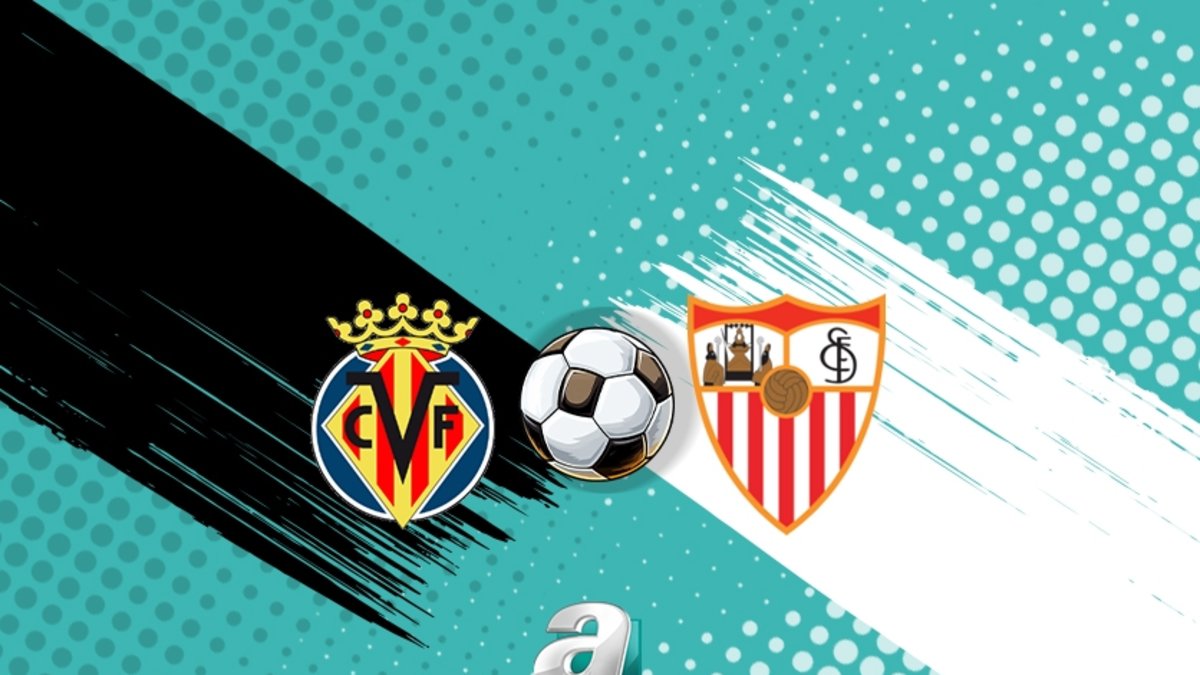 Villarreal-Sevilla maçı ne zaman? Saat kaçta ve hangi kanalda?