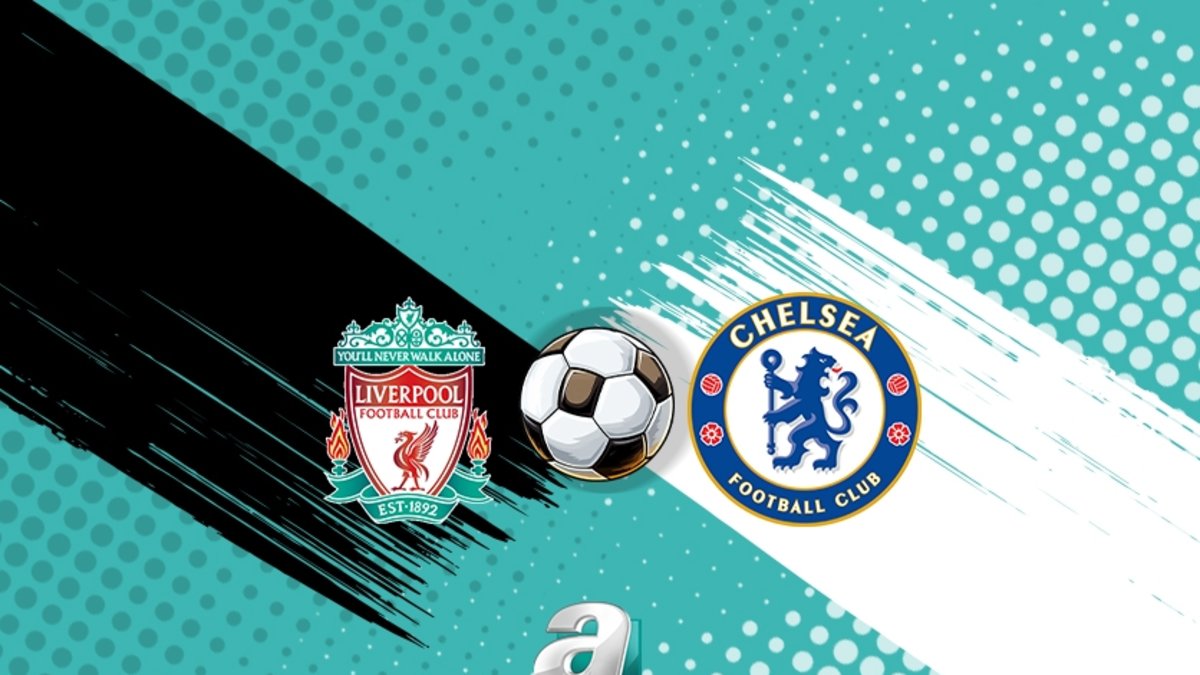 Liverpool-Chelsea maçı ne zaman? Saat kaçta ve hangi kanalda?